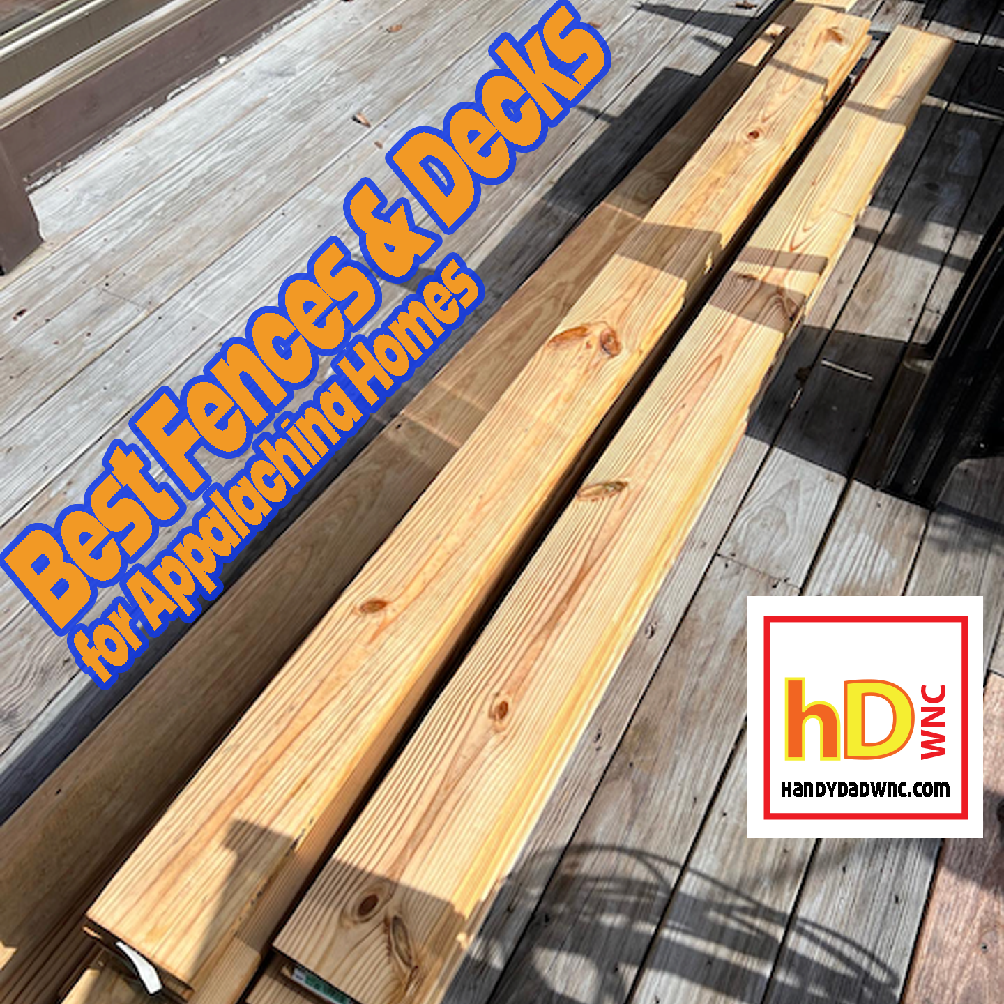 Best Fences & Decks for Appalachian Homes - HandyDADWNC.com